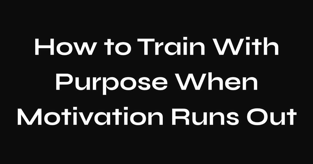 How to Train With Purpose When Motivation Runs Out