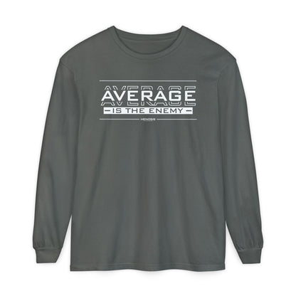 Average is the Enemy Long Sleeve
